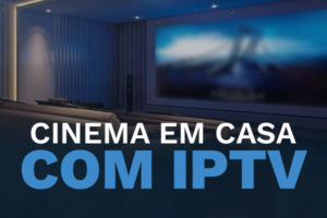 IPTV- Melhor Lista IPTV 2026- Teste IPTV Mex Brasil 18 Cinema em casa com IPTV, Experiência de filmes em IPTV, Noites de cinema em casa post